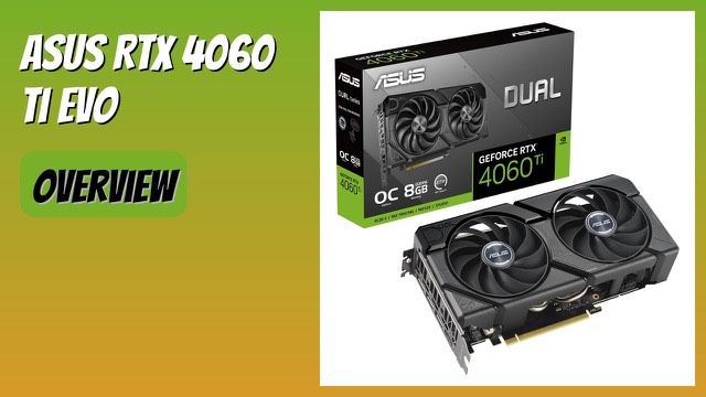 ASUS Dual GeForce RTX 4060 Ti EVO OC graphics card with two fans