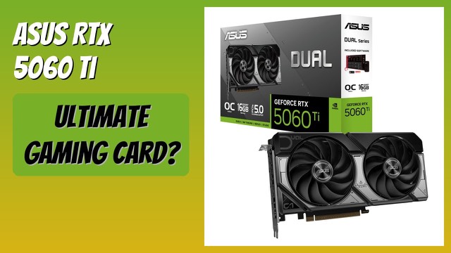 ASUS Dual GeForce RTX 5060 Ti 16GB OC Edition graphics card with two fans