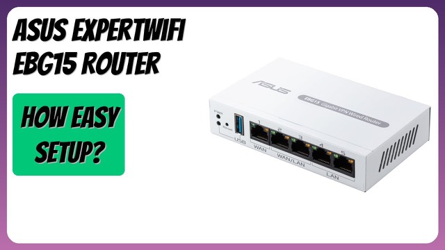 ASUS ExpertWiFi EBG15 wired VPN router for small businesses