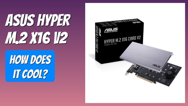 ASUS Hyper M.2 X16 Card V2 expansion card with heatsink and fan