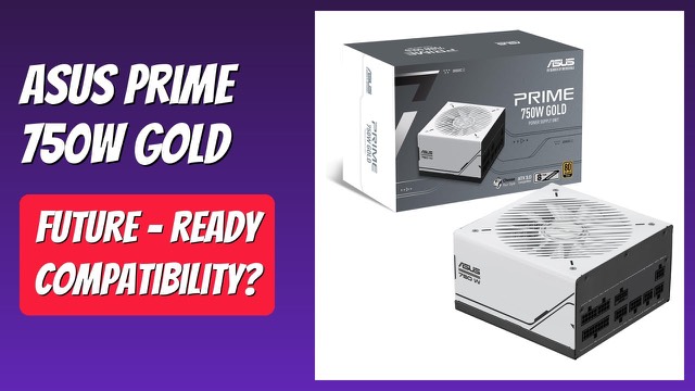 ASUS Prime 750W Gold fully modular ATX power supply unit