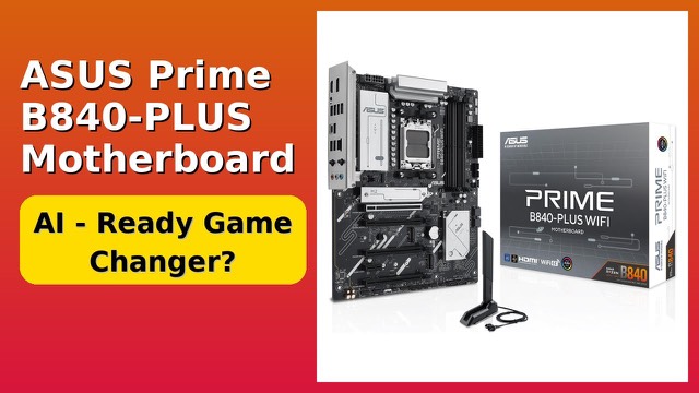 ASUS Prime B840-PLUS WiFi ATX motherboard for AMD AM5