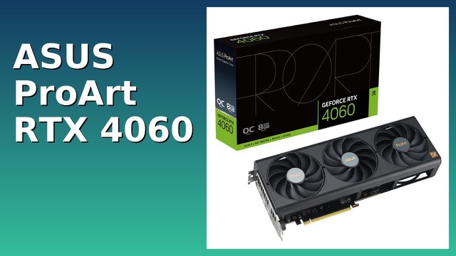 ASUS ProArt GeForce RTX 4060 OC Edition graphics card