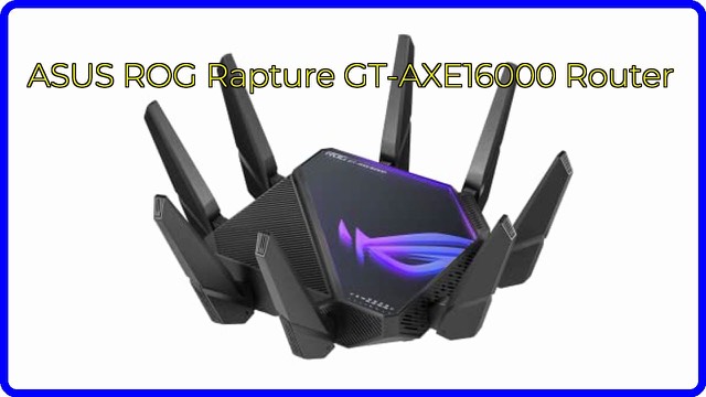 ASUS ROG Rapture GT-AXE16000 quad-band WiFi 6E gaming router