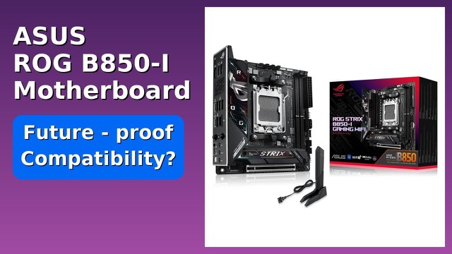 ASUS ROG Strix B850-I Gaming WiFi Mini-ITX motherboard