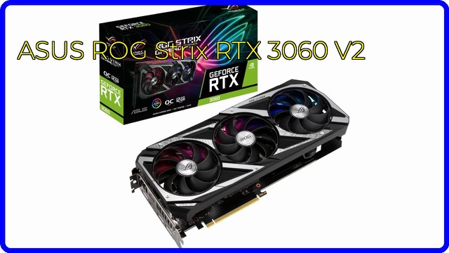ASUS ROG Strix GeForce RTX 3060 V2 OC Edition graphics card