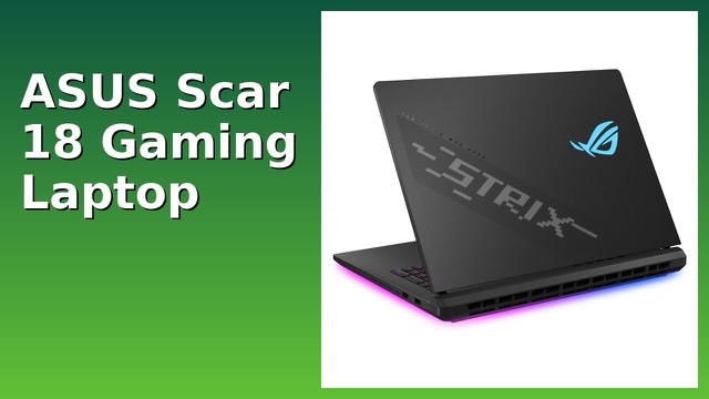 ASUS ROG Strix Scar 18 gaming laptop with an 18-inch display