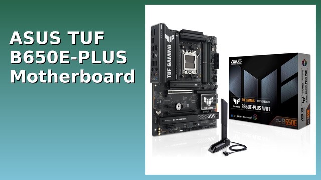 ASUS TUF Gaming B650E-PLUS WiFi ATX AM5 motherboard