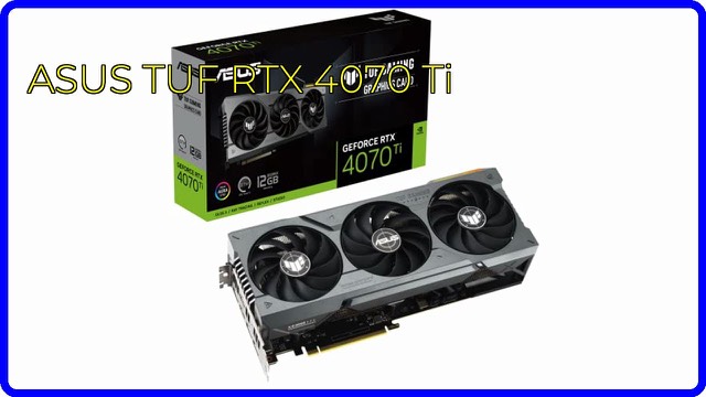 ASUS TUF Gaming GeForce RTX 4070 Ti graphics card with three axial-tech fans