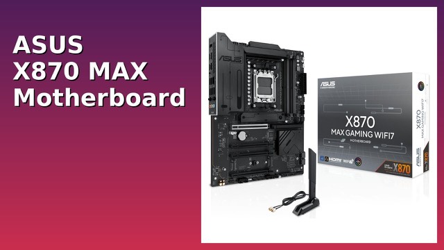 ASUS X870 MAX Gaming WIFI7 ATX motherboard for AMD AM5