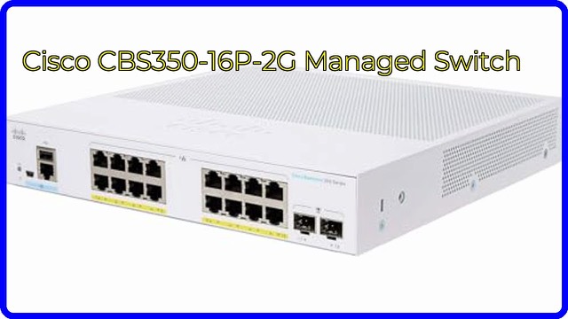 Cisco Business CBS350-16P-2G managed network switch with 16 Ethernet ports