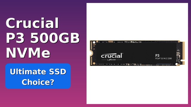 Crucial P3 500GB M.2 NVMe solid state drive