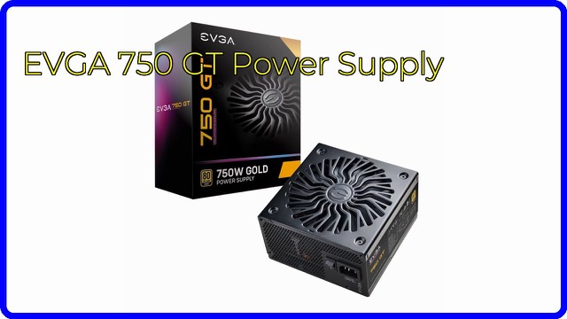 EVGA 750 GT 750W fully modular PC power supply