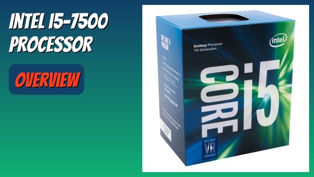 Intel Core i5-7500 7th generation desktop processor in retail box