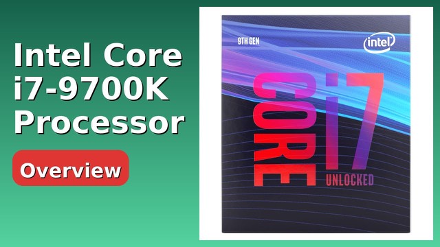 Intel Core i7-9700K 9th generation desktop processor box