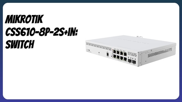 MikroTik CSS610-8P-2S+IN desktop PoE switch