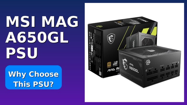 MSI MAG A650GL 650W fully modular ATX power supply