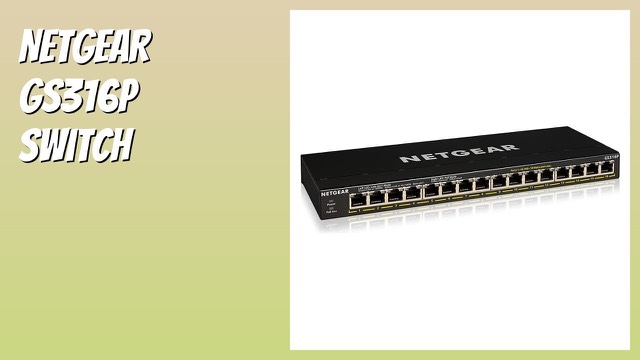 NETGEAR GS316P 16-port PoE+ Gigabit Ethernet switch