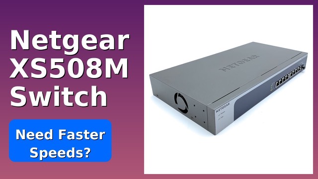 NETGEAR XS508M unmanaged 10G multi-gigabit switch
