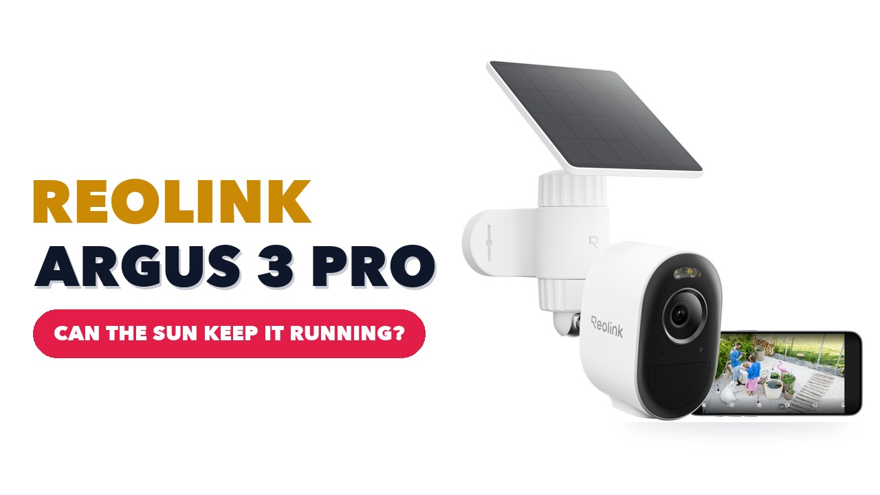 Reolink Argus 3 Pro security camera with its solar panel