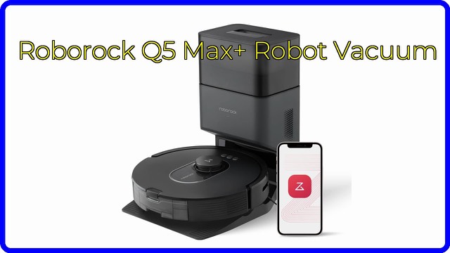 Roborock Q5 Max+ robot vacuum next to its self-empty dock