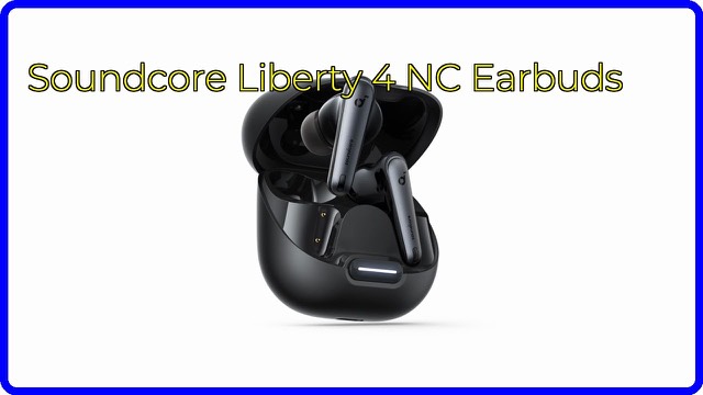 Soundcore Liberty 4 NC wireless noise cancelling earbuds