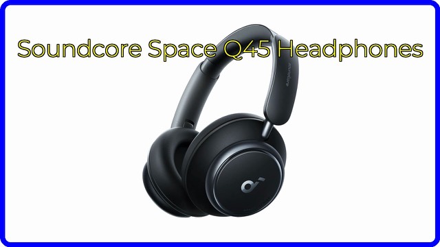 Soundcore Space Q45 over-ear wireless noise cancelling headphones