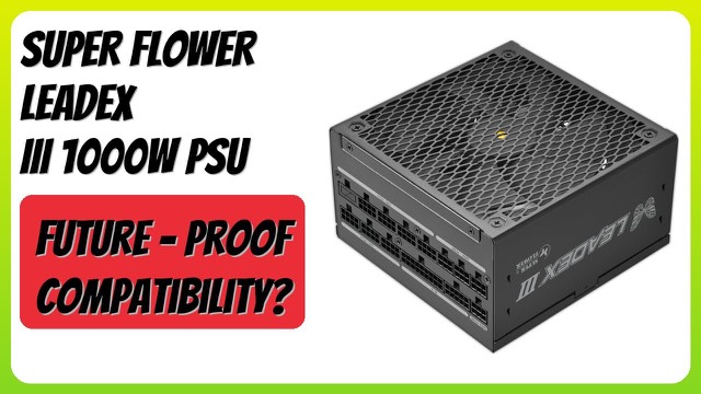 Super Flower Leadex III 1000W fully modular ATX 3.1 power supply in black