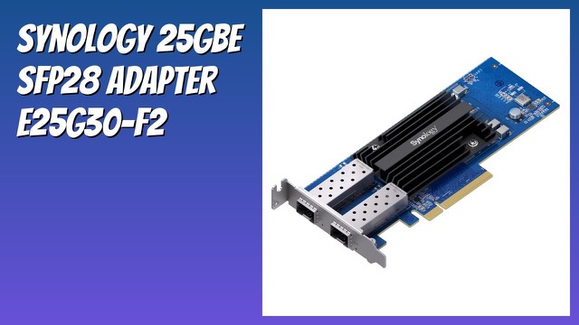 Synology E25G30-F2 dual-port 25GbE SFP28 PCIe network card