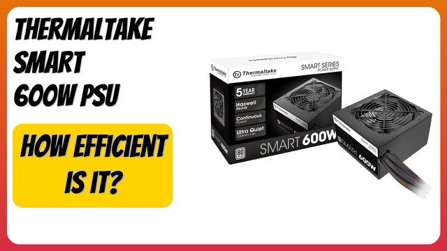 Thermaltake Smart 600W ATX power supply unit in black