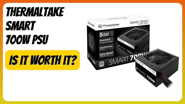 Thermaltake Smart 700W ATX power supply with 120mm fan