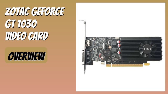 ZOTAC GeForce GT 1030 2GB low-profile graphics card
