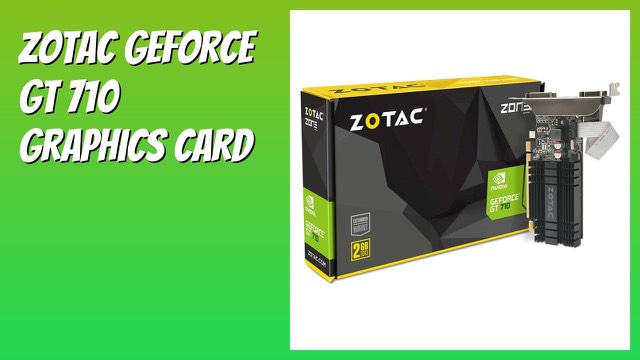 ZOTAC GeForce GT 710 low-profile passively cooled graphics card